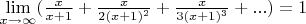 $\lim\limits_{x\to\infty}(\frac{x}{x+1}+\frac{x}{2(x+1)^2}+\frac{x}{3(x+1)^3}+...)=1$