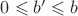 $0 \leqslant b' \leqslant b$