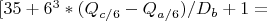 $[35+6^3*(Q_{c/6}-Q_{a/6})/D_b+1=$
