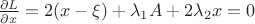 $\frac{\partial L}{\partial x}=2(x-\xi)+\lambda_1A+2\lambda_2x=0$