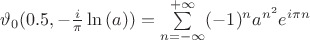 $\vartheta_0(0.5,-\frac{i}\pi\ln{(a)})=\sum\limits_{n=-\infty}^{+\infty}(-1)^n a^{n^2}e^{i\pi n}$