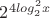 $2^{4log_2^2x}