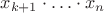 $x_{k+1}\cdot\ldots\cdot x_n$