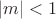 $\[\left| m \right| < 1\]$