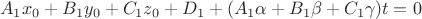 $$A_1x_0+B_1y_0+C_1z_0+D_1+(A_1\alpha+B_1\beta+C_1\gamma)t=0$$