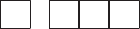 $\boxed{\quad\vphantom{\uparrow}}\quad\boxed{\quad\vphantom{\uparrow}}\boxed{\quad\vphantom{\uparrow}}\boxed{\quad\vphantom{\uparrow}}$