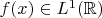 $f(x) \in L^1 (\mathbb{R})$