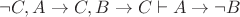 $\neg C, A \rightarrow C, B \rightarrow C \vdash A \rightarrow \neg B$