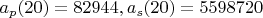 $a_p(20)=82944, a_s(20)=5598720$