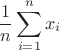 $$\frac{1}{n}\sum\limits_{i=1}^n {x_i} $$\frac{1}{n}\sum\limits_{i=1}^n {x_i}