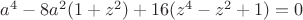 $a^4-8a^2(1+z^2)+16(z^4-z^2+1)=0$
