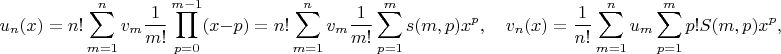 $$u_n(x)=n!\sum\limits_{m=1}^n{v}_m\frac1{m!}\prod\limits_{p=0}^{m-1}(x-p)=n!\sum_{m=1}^n{v}_m\frac1{m!}\sum\limits_{p=1}^m{s(m,p)}x^p,\quad{v}_n(x)=\frac1{n!}\sum\limits_{m=1}^n{u}_m\sum\limits_{p=1}^m{p!}S(m,p)x^p,$$