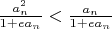 $\frac{a_n^2}{1+ea_n} < \frac{a_n} {1+ea_n}$