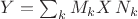 $Y=\sum_kM_kX\,N_k$