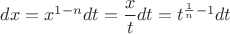 $dx=x^{1-n}dt=\dfrac{x}{t}dt=t^{\frac{1}{n}-1}dt$