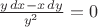 $\frac{y\,dx-x\,dy}{y^{2}} = 0$