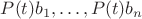 $P(t)b_1,\ldots,P(t)b_n$