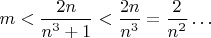 $m<\dfrac{2n}{n^3+1}<\dfrac{2n}{n^3}=\dfrac{2}{n^2}\dots$
