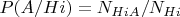 $P(A/Hi)=N_{HiA}/N_{Hi}$