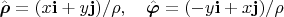$\hat{\boldsymbol{\rho}}=(x\mathbf{i}+y\mathbf{j})/\rho,\quad\hat{\boldsymbol{\varphi}}=(-y\mathbf{i}+x\mathbf{j})/\rho$