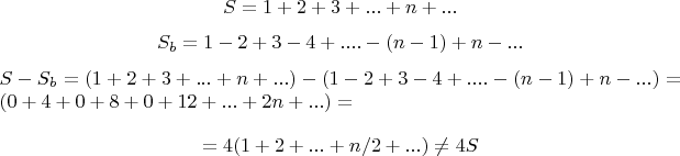 $$S=1+2+3+...+n+...$$
$$S_b=1-2+3-4+....-(n-1)+n-...$$
$S-S_b=(1+2+3+...+n+...)-(1-2+3-4+....-(n-1)+n-...)=(0+4+0+8+0+12+...+2n+...)=$
$$=4(1+2+...+n/2+...)  \not = 4S$$