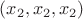 $(x_2, x_2, x_2)$