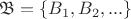 $\mathfrak{B}=\{B_1,B_2,...\}$