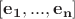 $[\mathbf{e_1},...,\mathbf{e_n}]$