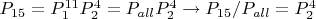 $P_{15}=P_1^{11}P_2^4=P_{all}P_2^4 \to P_{15}/P_{all}=P_2^4$
