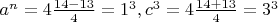 $a^n=4\frac{14-13}{4}=1^3, c^3=4\frac{14+13}{4}=3^3$