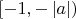 $[-1,-\left| a \right|)$