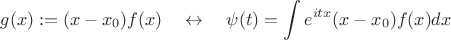 $$g(x):=(x-x_0)f(x) \quad\leftrightarrow\quad  \psi(t)=\int e^{itx}(x-x_0)f(x)dx$$