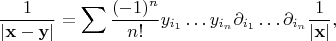 $$\frac{1}{|\mathbf{x}-\mathbf{y}|}=\sum \frac{(-1)^n}{n!}y_{i_1}\dots y_{i_n}\partial_{i_1}\dots\partial_{i_n} \frac{1}{|\mathbf{x}|},$$