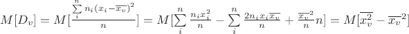 $M[D_v]=M[\frac{\sum\limits_{i}^{n}n_i(x_i-\overline{x_v})^2}{n}]=M[\sum\limits_{i}^{n}\frac{n_ix_i^2}{n}-\sum\limits_{i}^{n}\frac{2n_ix_i\overline{x_v}}{n}+\frac{\overline{x_v}^2}{n}n]=M[\overline{x_v^2}-\overline{x_v}^2]$