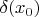 $\delta(x_{0})$