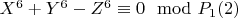 $X^6 + Y^6-Z^6\equiv 0\mod P_1\engo(2)$