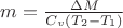 $m=\frac {\Delta M}{C_v (T_2-T_1)}$