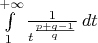 $\int \limits_{1}^{+\infty} \frac{1}{t^{\frac{p+q-1}{q}}}\, dt$