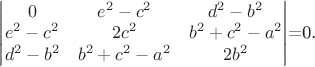 \begin{vmatrix}
0 & e^2-c^2 & d^2-b^2 \\
e^2-c^2 & 2c^2 & b^2+c^2-a^2 \\
d^2-b^2 & b^2+c^2-a^2 & 2b^2 \\
\end{vmatrix}=0.$