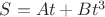 $S=At+Bt^3$