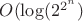 $O(\log(2^{2^n})$