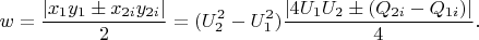 $$\[w = \frac{{|x_1 y_1  \pm x_{2i} y_{2i} |}}{2} = (U_2^2  - U_1^2 )\frac{{|4U_1 U_2  \pm (Q_{2i}  - Q_{1i} )|}}
{4}.\]$$