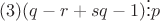 $(3)(q-r+sq-1) \vdots p$