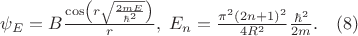 $\psi_E=B\frac{\cos \left(r\sqrt{\frac{2mE}{\hbar^2}}\right)}{r}, \;E_n=\frac{\pi^2 (2n+1)^2}{4R^2} \frac{\hbar^2}{2m}.\quad (8)$