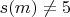 $s(m)\not=5$
