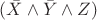 $(\bar{X} \wedge \bar{Y} \wedge Z)$