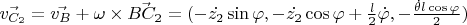 $\vec{v_{C_2}}=\vec{v_B}+\omega\times\vec{BC_2}=(-\dot{z_2}\sin\varphi,-\dot{z_2}\cos\varphi+\frac{l}{2}\dot{\varphi},-\frac{\dot{\theta}l\cos\varphi}{2})$