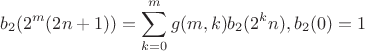 $$b_2(2^m(2n+1))=\sum\limits_{k=0}^{m}g(m,k)b_2(2^kn), b_2(0)=1$$