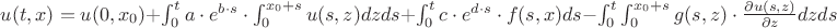 $u(t,x)=u(0, x_0)+\int_{0}^{t}{a \cdot e^{b \cdot s} \cdot \int_{0}^{x_0+s}{u(s,z)dz}ds}+\int_{0}^{t}{c \cdot e^{d \cdot s} \cdot f(s,x)ds}-\int_{0}^{t}{\int_{0}^{x_0+s}{g(s,z) \cdot \frac{\partial u(s,z)}{\partial z}dz} ds}$