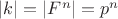 $|k|=|F^{n}|=p^n$